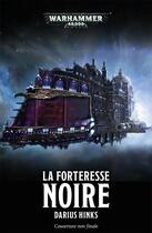 Couverture du livre « Warhammer 40.000 : la forteresse noire » de Darius Hinks aux éditions Black Library