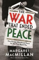 Couverture du livre « The War that Ended Peace » de Macmillan Professor Margaret aux éditions Profile Digital