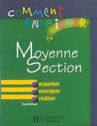 Couverture du livre « Comment Enseigner En... ; Moyenne Section » de Chantal Mettoudi aux éditions Hachette Education