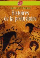 Couverture du livre « Histoires de la préhistoire » de Jean-Luc Dejean aux éditions Livre De Poche Jeunesse