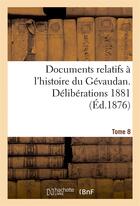 Couverture du livre « Documents relatifs a l'histoire du gevaudan. deliberations 1881 t8 » de 0 aux éditions Hachette Bnf
