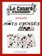 Couverture du livre « Les mots croisés du Canard enchaîné » de Alain Dag'Naud aux éditions Larousse