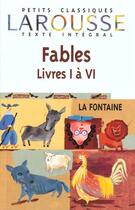 Couverture du livre « Fables ; livres I à VI » de Jean De La Fontaine aux éditions Larousse