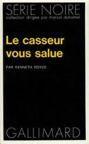 Couverture du livre « Le casseur vous salue » de Kenneth Royce aux éditions Gallimard