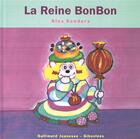 Couverture du livre « La reine BonBon » de Alex Sanders aux éditions Gallimard Jeunesse Giboulees