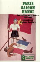 Couverture du livre « Paris-Saigon-Hanoi : les archives de la guerre (1944-1947) » de Philippe Devillers aux éditions Gallimard