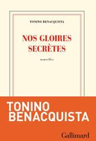 Couverture du livre « Nos gloires secrètes » de Tonino Benacquista aux éditions Gallimard