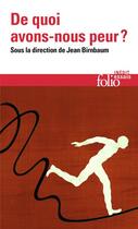 Couverture du livre « De quoi avons-nous peur ? » de Jean Birnbaum et Collectif aux éditions Gallimard