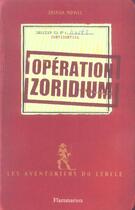 Couverture du livre « Les aventuriers du cercle t.1 ; operation zoridium » de Joshua Mowll aux éditions Flammarion Jeunesse