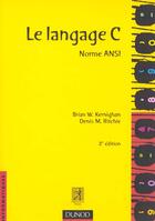 Couverture du livre « Langage C ; Norme Ansi » de Brian-W Kernighan et Denis-M Ritchie aux éditions Dunod