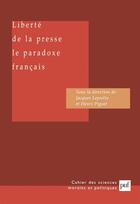 Couverture du livre « La liberte de presse - le paradoxe francais » de Henri Pigeat aux éditions Puf