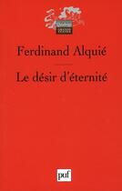 Couverture du livre « Le désir d'éternité (7e édition) » de Ferdinand Alquie aux éditions Puf