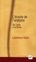 Couverture du livre « L'écoute de l'analyste » de Laurence Kahn aux éditions Puf