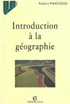 Couverture du livre « Introduction à la géographie (2e édition) » de Robert Marconis aux éditions Armand Colin