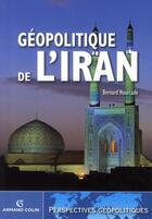 Couverture du livre « Géopolitique de l'Iran » de Bernard Hourcade aux éditions Armand Colin