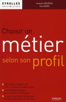 Couverture du livre « Choisir un métier selon son profil » de Douenel/Sedes aux éditions Eyrolles