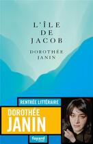 Couverture du livre « L'île de Jacob » de Dorothee Janin aux éditions Fayard