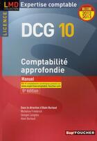 Couverture du livre « DCG 10 ; comptabilité approfondie (6e édition) » de Micheline Friederich aux éditions Foucher