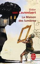 Couverture du livre « La maison des lumières » de Didier Van Cauwelaert aux éditions Le Livre De Poche
