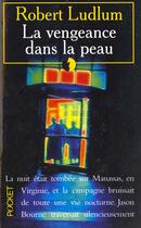 Couverture du livre « La Vengeance Dans La Peau » de Robert Ludlum aux éditions Pocket