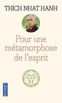 Couverture du livre « Pour une métamorphose de l'esprit » de Nhat Hanh aux éditions Pocket