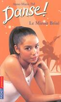 Couverture du livre « Danse ! t.20 ; le miroir brisé » de Anne-Marie Pol aux éditions Pocket Jeunesse