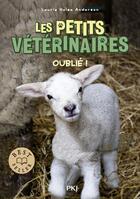 Couverture du livre « Les petits vétérinaires Tome 17 : Oublié ! » de Laurie Halse Anderson aux éditions Pocket Jeunesse