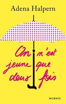 Couverture du livre « On n'est jeune que deux fois » de Adena Halpern aux éditions Harpercollins