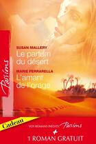 Couverture du livre « Le parfum du désert ; l'amant de l'orage ; les armes du coeur » de Barbara Mcmahon et Susan Mallery et Marie Ferrarella aux éditions Harlequin