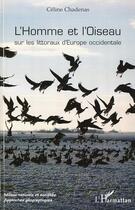 Couverture du livre « L'homme et l'oiseau sur les littoraux d'Europe occidentale » de Céline Chadenas aux éditions Editions L'harmattan