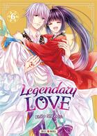 Couverture du livre « Legendary love Tome 6 » de Keiko Sakano aux éditions Soleil