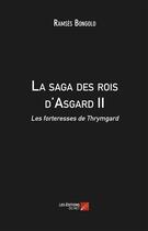 Couverture du livre « La saga des rois d'Asgard t.2 ; les forteresses de Thrymgard » de Ramses Bongolo aux éditions Editions Du Net