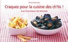 Couverture du livre « La cuisine des Ch'tis ! ; aux fourneaux les biloutes » de Karine Descamps aux éditions Mango