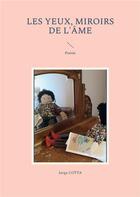 Couverture du livre « Les yeux, miroirs de l'ame - poesie » de Serge Cotta aux éditions Books On Demand