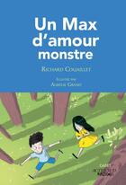 Couverture du livre « Un max d'amour monstre » de Richard Couaillet et Aurelie Grand aux éditions Actes Sud Junior