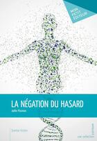 Couverture du livre « La négation du hasard » de Joelle Plasman aux éditions Publibook