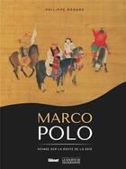 Couverture du livre « Marco Polo ; voyage sur la route de la soie » de Philippe Menard aux éditions Glenat