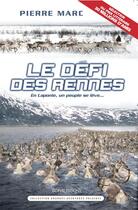 Couverture du livre « Le défi des rennes - en Laponie, un peuple se lève... » de Pierre Marc aux éditions Dorval