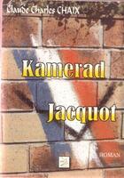 Couverture du livre « Kamerad Jacquot » de Claude-Charles Chaix aux éditions Abm Courtomer