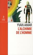 Couverture du livre « L'alchimie de l'homme » de Amar aux éditions Relie