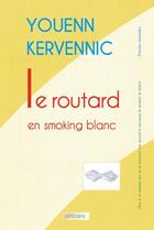 Couverture du livre « Le routard en smoking blanc » de Youenn Kervennic aux éditions Alfabarre