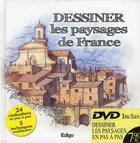 Couverture du livre « Dessiner les paysages de France ; 24 réalisations en pas à pas ; 5 techniques expliquées » de  aux éditions Edigo