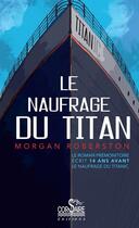 Couverture du livre « Le naufrage du Titan » de Morgan Robertson aux éditions Corsaire Editions