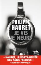 Couverture du livre « Je vis je meurs » de Philippe Hauret aux éditions Jigal