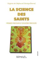 Couverture du livre « La science des saints premier parcours et deuxieme parcours » de Virginie De L'Alpha aux éditions Saint Honore Editions