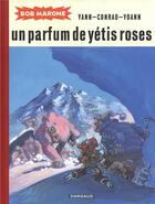 Couverture du livre « Bob marone - tome 2 - un parfum de yetis roses » de Yann/Conrad Didier aux éditions Dargaud