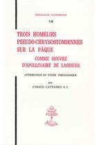 Couverture du livre « TH n°58 - Trois homélies pseudo-chrysostomiennes sur la Pâque comme oeuvre d'Apollinaire de Laodicé » de Enrico Cattaneo aux éditions Beauchesne