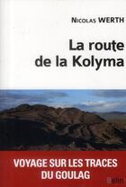 Couverture du livre « La route de la Kolyma » de Nicolas Werth aux éditions Belin