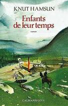 Couverture du livre « Enfants de leur temps » de Hamsun-K aux éditions Calmann-levy