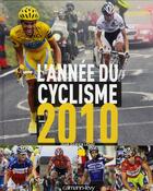 Couverture du livre « L'année du cyclisme 2010 t.37 » de Jean-Damien Lesay aux éditions Calmann-levy